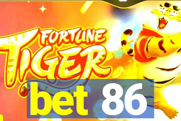 bet 86